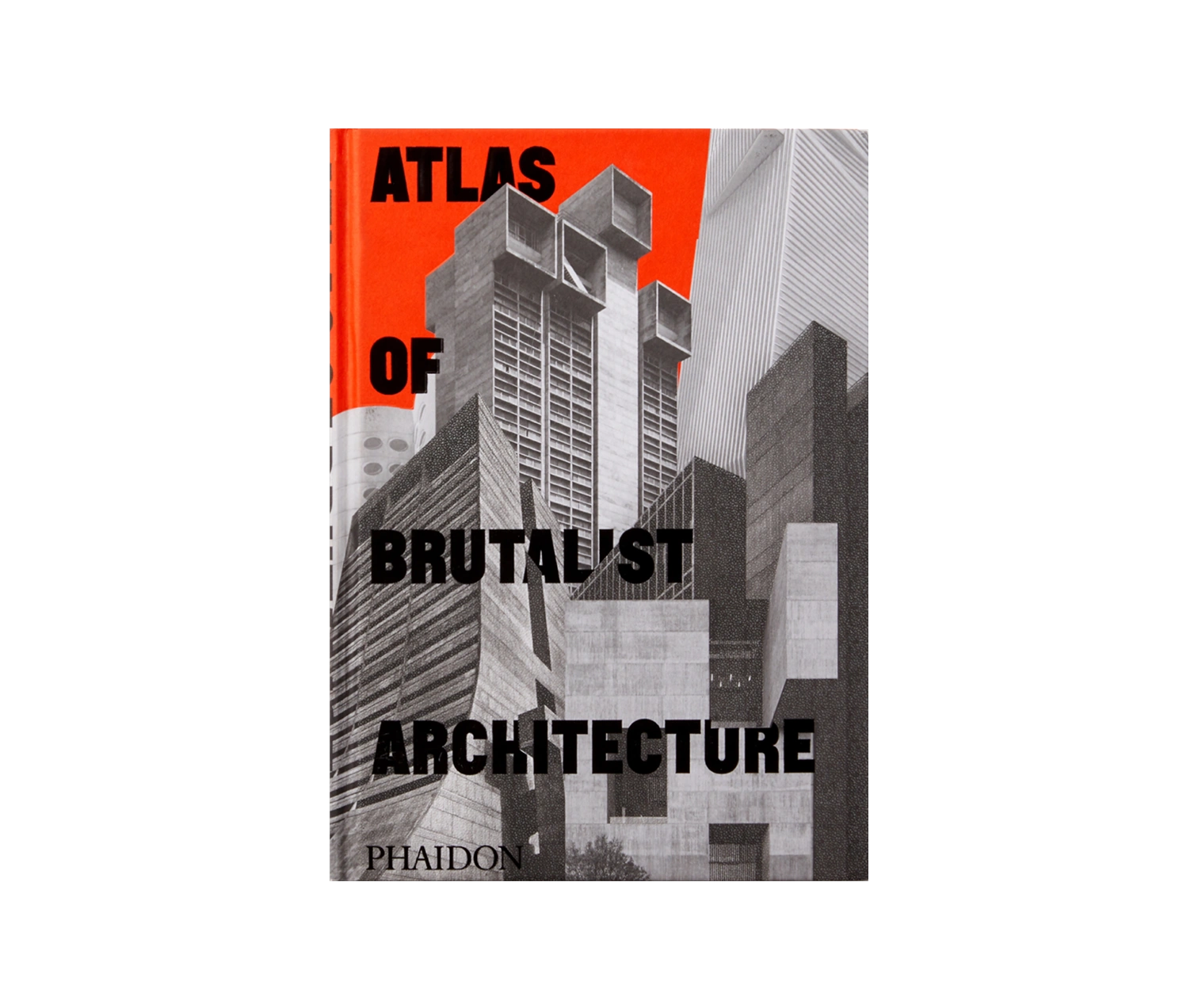 Atlas Of Brutalist ArchitectureAtlas Of Brutalist Architecture